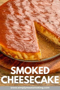 a cheesecake on a plate with the words smoked cheesecake