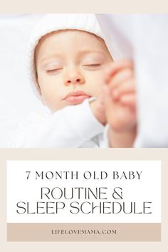 a baby sleeping with the words 7 month old baby routine and sleep schedule