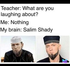 two men with beards and hats, one has a caption that reads teacher what are you laughing about? me nothing my brain salim shady