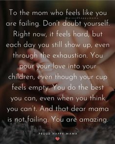 a person holding their hand with the words to the mom who feels like you are falling don't doubt yourself