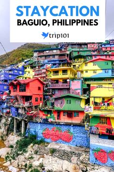 colorful buildings with the words staycation baquio, philippines on it's side