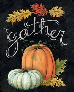 a chalkboard sign that says, gother with pumpkins and leaves