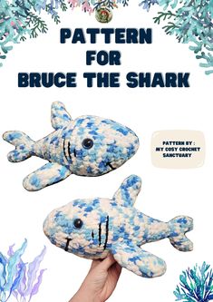 two stuffed sharks in blue and white with the words pattern for bruce the shark