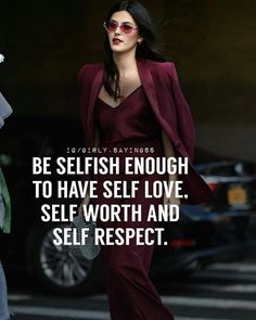 a woman walking down the street with a quote about self respect