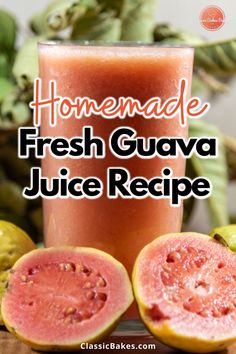 homemade fresh guava juice recipe on a cutting board with figs and leaves in the background