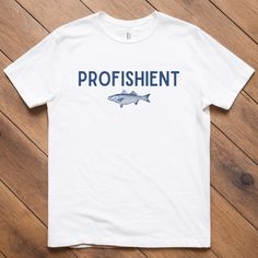 a white t - shirt with a fish on it that says profishientt