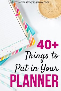 a notepad and pen with the words 40 + things to put in your planner