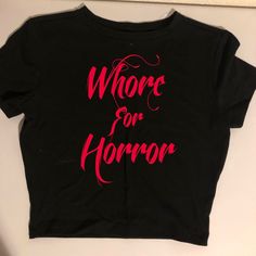 Whore For Horror Crop Top Shirt Nwot Made To Order Available In Red Font White Font Glitter Red Font #Horror#Halloween#Goth#Gothic#Alternative#Dolls#Kill Pink Red And Black Outfit, Grunge T Shirts Graphic Tees, Alt Crop Top Outfits, Hairstylist Shirts Vinyl, Goth Clothing Women, Witchy Graphic Tees, Horror Core Outfits, Goth Clothes Women, Red Baggy Shirt