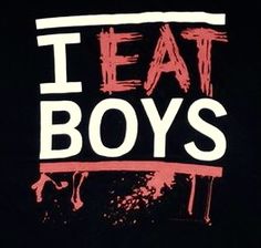 the words eat boys on a black shirt