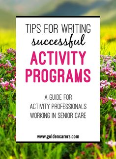 a field full of flowers with the words tips for writing successful activity programs on it