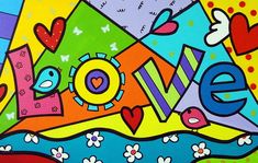 a colorful painting with the word love written in large letters and flowers on it's side