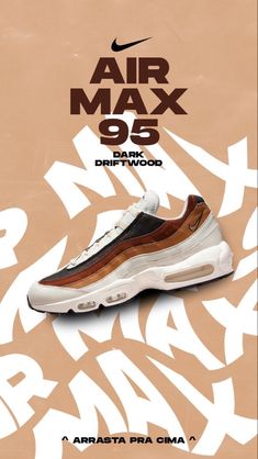 an advertisement for the nike air max 95 is shown in brown, white and black