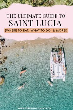 the ultimate guide to saint lucia where to eat, what to do and more