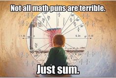 a kid sitting in front of a wheel with numbers on it and the words, not all math puns are terrible just sum