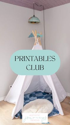 a teepee tent with the words printables club above it