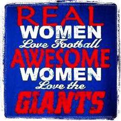 a sign that says real women love football and awesome women love the giants