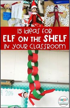 elf on the shelf in your classroom with text overlay that reads 15 ideas for elf on the shelf in your classroom