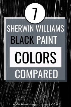 the seven black paint colors compared by sherylin williams on her blog, sherylin williams