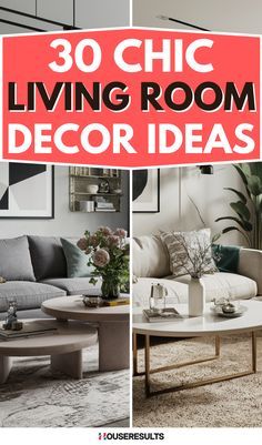 living room decor ideas with the words 30 chic living room decor ideas on it