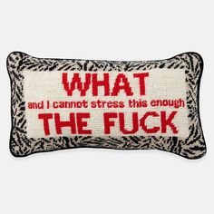 We all have those moments, so why not embrace them? Lets all say it together... WTF?! Let off the steam and de-stress! Novelty Pillows, Furbish Studio, Needlepoint Pillow, Dorm Essentials, Needlepoint Pillows, Small Pillows, The Grove, Toss Pillows, Cotton Velvet