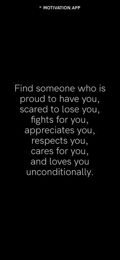 a black and white photo with the words find someone who is proud to have you, scared