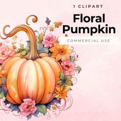 a painting of a pumpkin with flowers on it and the words floral pumpkin commercial use