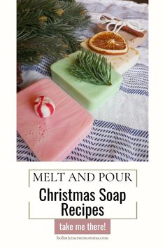 christmas soap recipe on a table with pine branches and oranges in the background, text reads melt and pour christmas soap recipes take me there