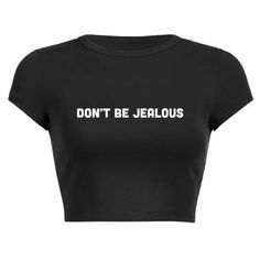 Don't be jealous Crop Top! Message us for custom colors/quotes! Dont Be Jealous, Colors Quotes, Don't Be Jealous, Color Quotes, Cropped Tops, Cropped Tube Top, Custom Quotes, White Crop Top, Womens Clothing Tops