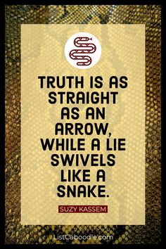 Suzy Kassem quote about truth and snakes. Snakes Quotes, Snake Quotes, Quotes From Books, Tv Movies, Truth Quotes