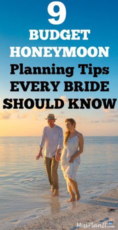 a man and woman walking on the beach with text overlay saying 9 budget honeymoon planning tips every bride should know