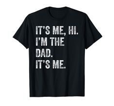 PRICES MAY VARY. Fathers Day Shirt Funny Its Me Hi I'm The Dad Its Me Shirt, Shirts For Husband, Husband Shirt, Presents For Husband, Shirts Funny Sayings, Husband And Wife T Shirts, Husband Tshirts From Wife, Present For Men, Present For Dad, Father Day T Shirt Fathers Day Gift. Father's Day gifts for husband, father, dad, grandpa. Fathers Day Gifts from wife, Fathers Day Gifts from kids. Father’s Day gift from daughter son, wife, kids toddler, baby, granddaughter grandson. Lightweight, Classic Hi Its Me, Funny Birthday Party, Fathers Day Funny, Husband Tshirt, Present For Husband, Funny Fathers Day Gifts, Dads Clothes, Its Me, Husband Shirts