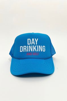 Day Drinking and Golf Trucker Hat Color: Light Blue Otto foam front trucker Mesh detail on back Truckers by Tams Sporty Blue Hats For Summer, Sporty Blue Summer Hats, Spring Sports Trucker Baseball Cap, Blue 5-panel Trucker Hat For Baseball Season, Blue Trucker Hat For Summer Outdoor Activities, Blue Trucker Hat For Summer Outdoor, Blue Trucker Hat For Outdoor, Blue Sporty Trucker Hat For Summer, Sporty Blue Trucker Hat For Summer