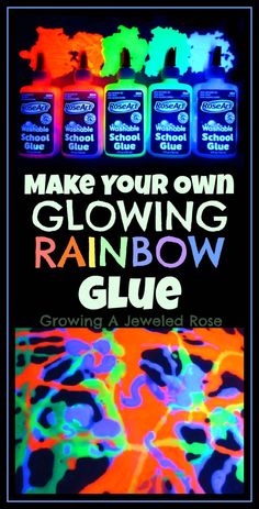 glow in the dark poster with text that reads make your own glowing rainbow glue