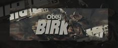 there is a sign that says obey birk on it