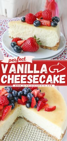 Perfect Vanilla Cheesecake Quick Cheesecake, Vanilla Cheesecake Recipes, Perfect Cheesecake Recipe, Perfect Cheesecake, Easy Summer Dessert, Easy Dessert Recipe, Vanilla Cheesecake, Fruit Toppings, Best Cheesecake