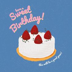 a cake with strawberries on it and the words have sweet birthday