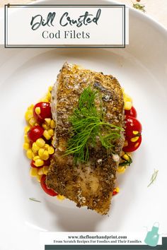 a white plate topped with fish and corn next to a sign that says bill crusted cold filets