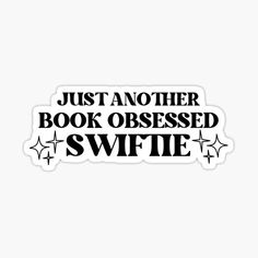 a sticker that says just another book obsesed swftie