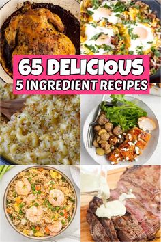 six different pictures with the words, 65 delicious and 5 ingredient recipes on top of them