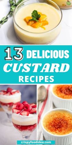 some desserts are in small bowls with strawberries on top and the words 13 delicious custard recipes below