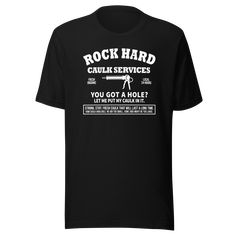 rock-hard-caulk-services-local-organic-open-24-hours-funny-tee-funny-t-shirt-humor-tee-quirky-t-shirt-bold-tee#color_black Novelty Funny Print T-shirt For Streetwear, Band Merch Crew Neck T-shirt With Funny Text, Novelty Short Sleeve Streetwear T-shirt, Black Relaxed Fit Funny T-shirt, Funny Text Crew Neck T-shirt In Ring-spun Cotton, Funny Screen Print T-shirt In Ring-spun Cotton, Funny Graphic T-shirt With Short Sleeves, Band Merch Cotton T-shirt With Funny Text, Cotton Band Merch T-shirt With Funny Text