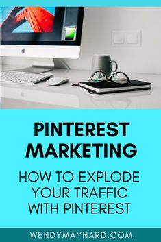 a desktop computer sitting on top of a desk with the words pinterest marketing how to explode your traffic with pinterest