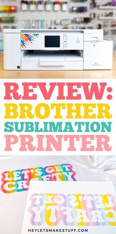 a printer sitting on top of a table with the words review brother sublimation printer