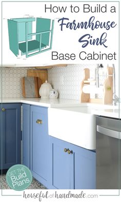 how to build a farmhouse sink base cabinet with blue cabinets and white countertops in the kitchen