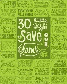 a green poster with the words 30 ways to save our planet in white lettering on it