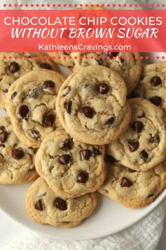 chocolate chip cookies without brown sugar on a white plate with text overlay that reads, chocolate chip cookies without brown sugar