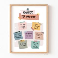 a framed poster with reminders for hard days written in different colors and sizes on it