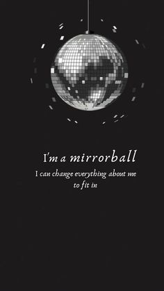 a black and white photo with the words i'm a mirrorball