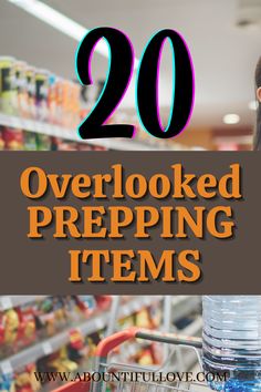 a woman shopping in a grocery store with the words 20 overcloked prepping items