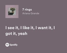 an ad for spotify with the caption i see it, like it, i want it, i got it, yeah